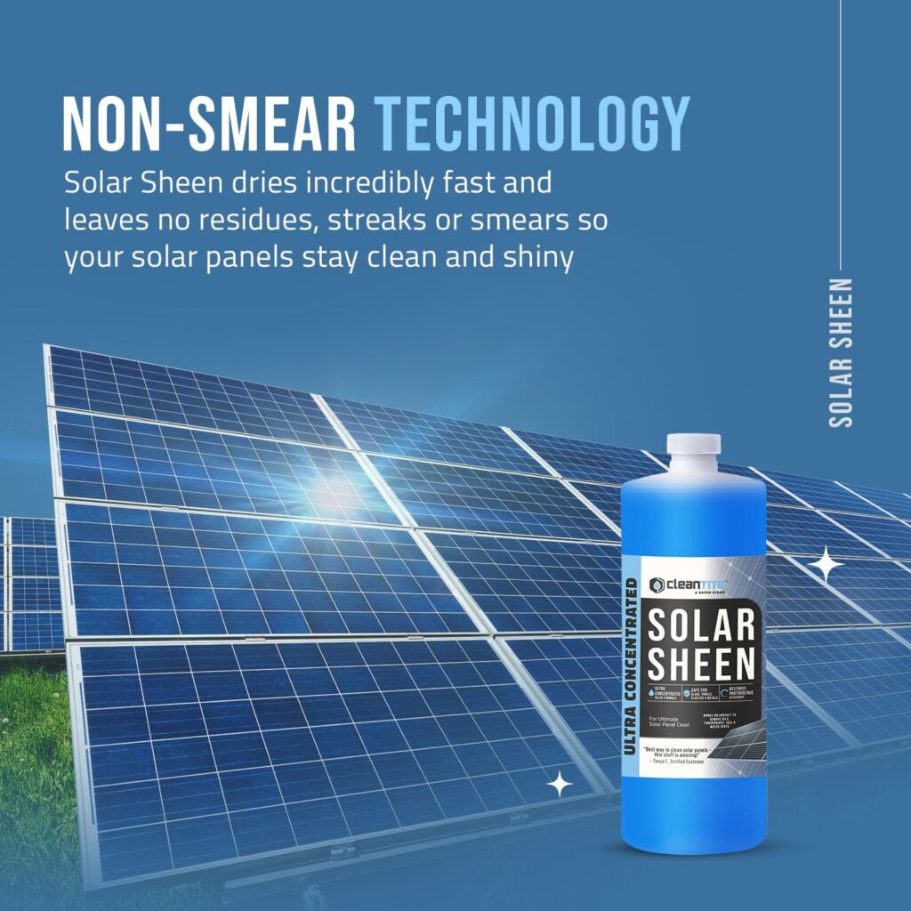 CLEANTITE Solar Panel Cleaner Solar Sheen (Makes 128 Gallons) - Super Concentrated Glass  Solar Panel Cleaning, Remove Oils, Fingerprints  Water Spots - (32 oz)